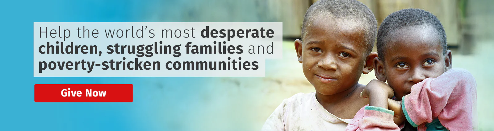 New – Help the world’s most desperate..