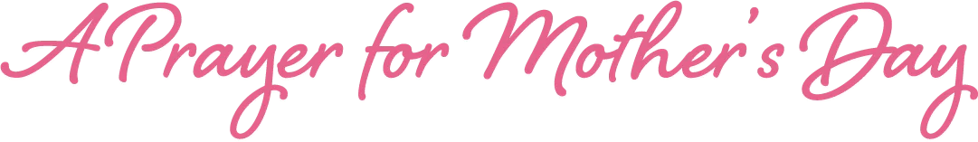 A Prayer for Mother's Day